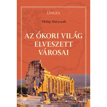 Az ókori világ elveszett városai