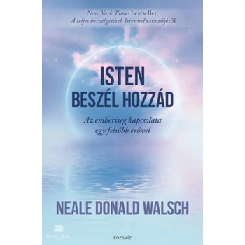 Isten beszél hozzád- Az emberiség kapcsolata egy felsőbb erővel