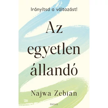 Az egyetlen állandó- Irányítsd a változást!