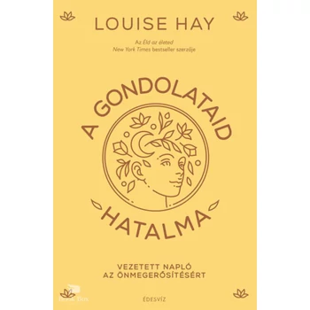 A gondolataid hatalma- Vezetetett napló az önmegerősítésért
