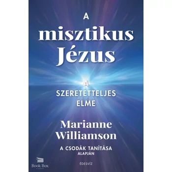 A misztikus Jézus- A szeretetteljes elme