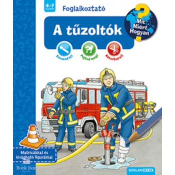 A tűzoltók- Mit? Miért? Hogyan? Foglalkoztató