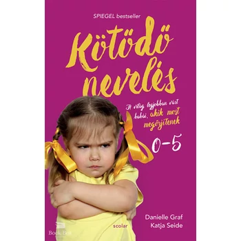 Kötődő nevelés - A világ legjobban várt babái, akik most megőrjítenek