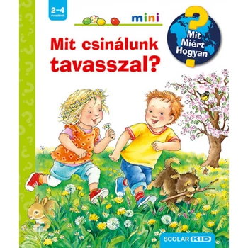 Mit csinálunk tavasszal? - Mit? Miért? Hogyan?
