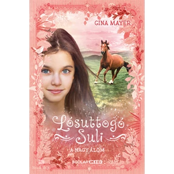 A nagy álom - Lósuttogó Suli 2.