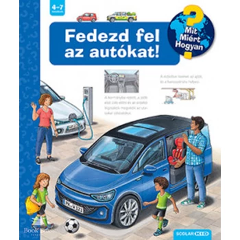 Fedezd fel az autókat!- Mit? Miért? Hogyan?