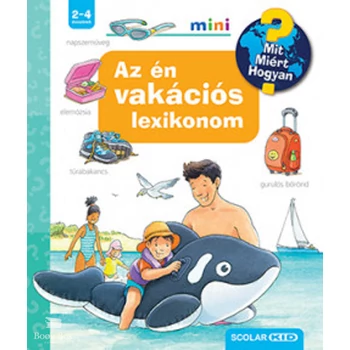 Az én vakációs lexikonom- Mit? Miért? Hogyan? Mini