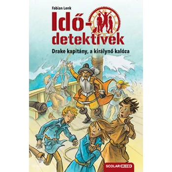 Drake kapitány, a királynő kalóza - puhatáblás- Idődetektívek 5.