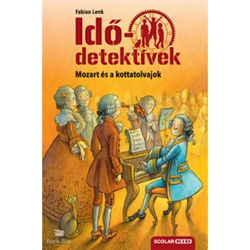 Mozart és a kottatolvajok - puhatáblás- Idődetektívek 17.
