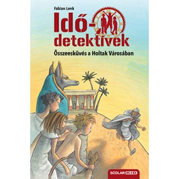 Összeesküvés a Holtak Városában - puhatáblás- Idődetektívek 1.