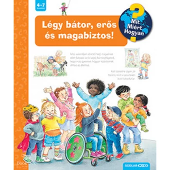 Légy bátor, erős és magabiztos!- Mit? Miért? Hogyan?