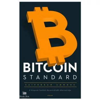 Bitcoin Standard- A központi bankok decentralizált alternatívája
