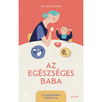 Az egészséges baba- A hozzátáplálás kézikönyve