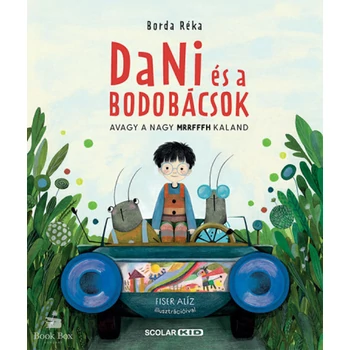 Dani és a bodobácsok- Avagy a nagy MRRFFFH kaland