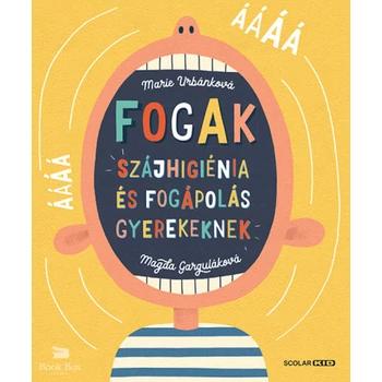 Fogak -  Szájhigiénia és fogápolás gyerekeknek