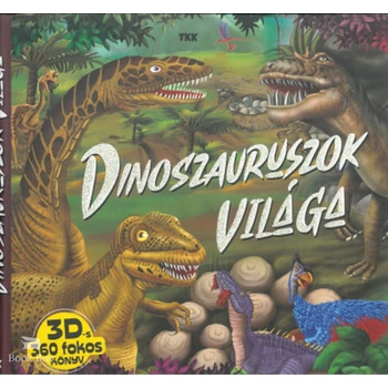 Dinoszauruszok világa- 3 D-s 360 fokos könyv