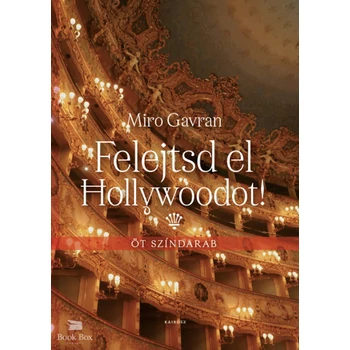 Felejtsd el Hollywoodot!- Öt színdarab