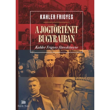 A jogtörténet bugyraiban- Kahler Frigyes füveskönyve