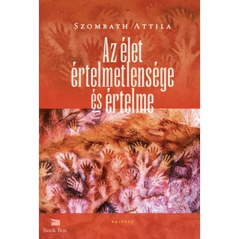 Az élet értelmetlensége és értelme