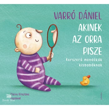 Akinek az orra pisze- Korszerű mondókák kisbabáknak