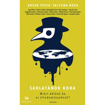 Sarlatánok kora - Miért dőlünk be az áltudományoknak?