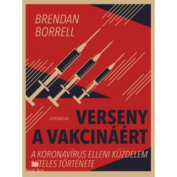 Verseny a vakcináért - A koronavírus elleni küzdelem hiteles története