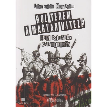 Hol terem a magyar vitéz?- Egri csillagok - Kalandkönyv