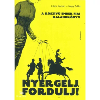 Nyergelj, fordulj! - A kőszívű ember fiai - kalandkönyv