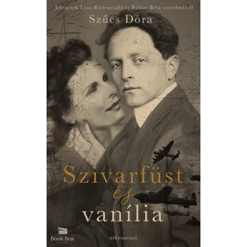 Szivarfüst és vanília- Jelenetek Leni Riefenstahl és Balázs Béla szerelméből
