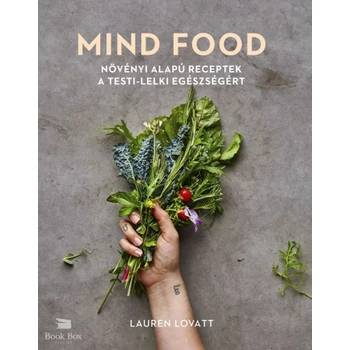 MIND FOOD - Növényi alapú receptek a testi-lelki egészségért