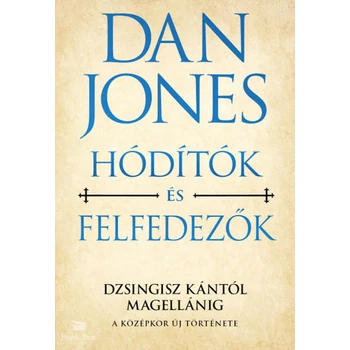 Hódítók és felfedezők- Dzsingisz kántól Magellánig