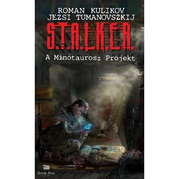 S.T.A.L.K.E.R. - A Minótaurosz Projekt