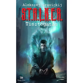 S.T.A.L.K.E.R. - Tisztogatás
