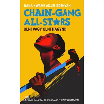 Chain-Gang All-Stars- Ölni vagy ölni hagyni
