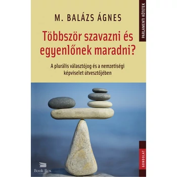 Többször szavazni és egyenlőnek maradni? - A plurális választójog és a nemzetiségi képviselet útvesztőjében