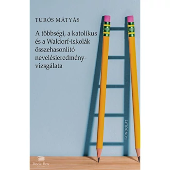 A többségi, a katolikus és a Waldorf-iskolák összehasonlító nevelésieredmény - vizsgálata