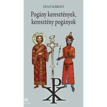 Pogány keresztények, keresztény pogányok