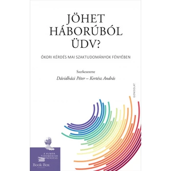 Jöhet háborúból üdv?- Ókori kérdés mai szaktudományok fényében