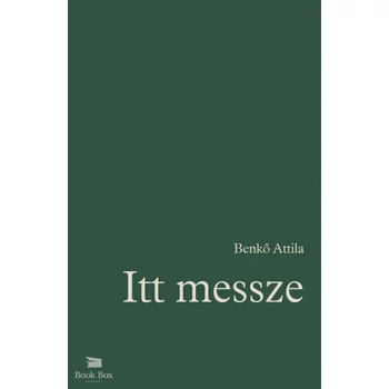 Itt messze- Régi és új versek 1972-2022