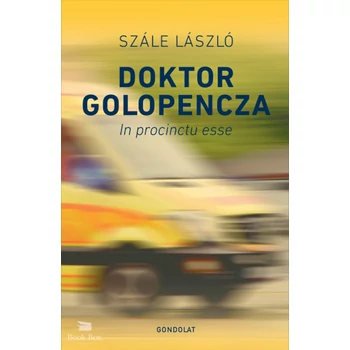 Doktor Golopencza- In procinctu esse