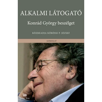 Alkalmi látogató- Konrád György beszélget