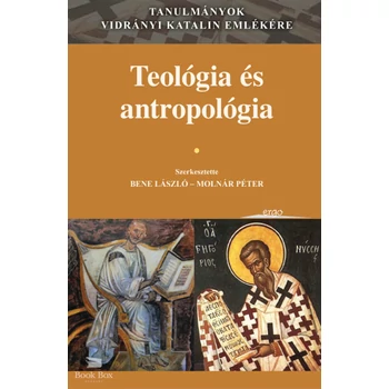 Teológia és antropológia - Tanulmányok Vidrányi Katalin emlékére