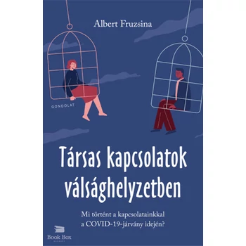 Társas kapcsolatok válsághelyzetben- Mi történt a kapcsolatainkkal a COVID-19-járvány idején