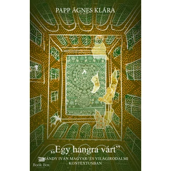 Egy hangra várt- Mándy Iván magyar és világirodalmi kontextusban