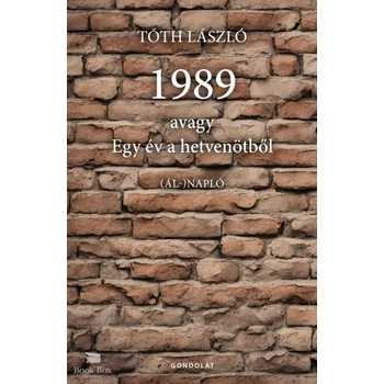 1989, avagy egy év a hetvenötből- ál-napló
