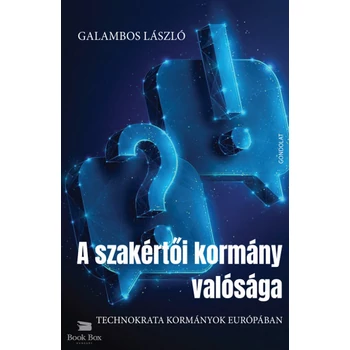 A szakértői kormány valósága- Technokrata kormányok Európában