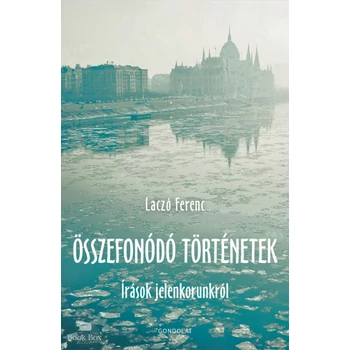 Összefonódó történetek- Írások jelenkorunkról