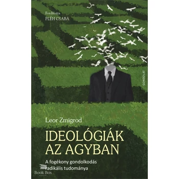 Ideológiák az agyban- A fogékony gondolkodás radikális tudománya