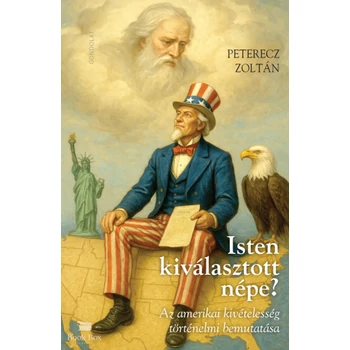 Isten kiválasztott népe?- Az amerikai kivételesség történelmi bemutatása