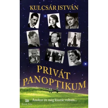 Privát panoptikum - Amikor én még kissrác voltam...